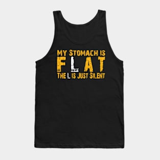 My Stomach Is Flat The L Is Just Silent Tank Top